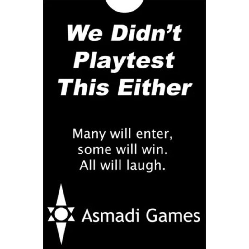 We Didn’t Playtest This Either