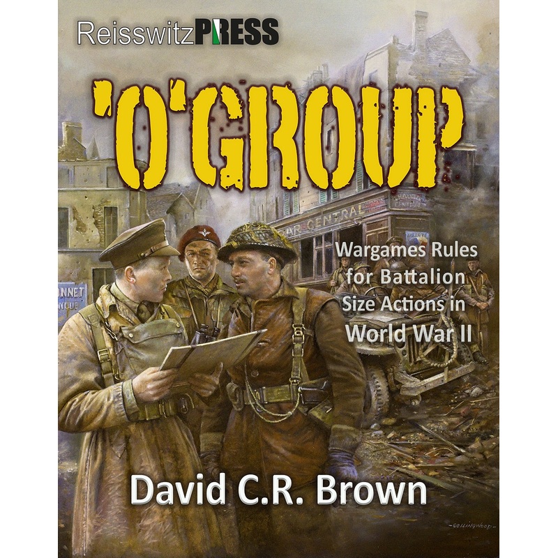 ‘O’ Group: Wargames Rules for Battalion Sized Actions in WW2 NOR BP1755