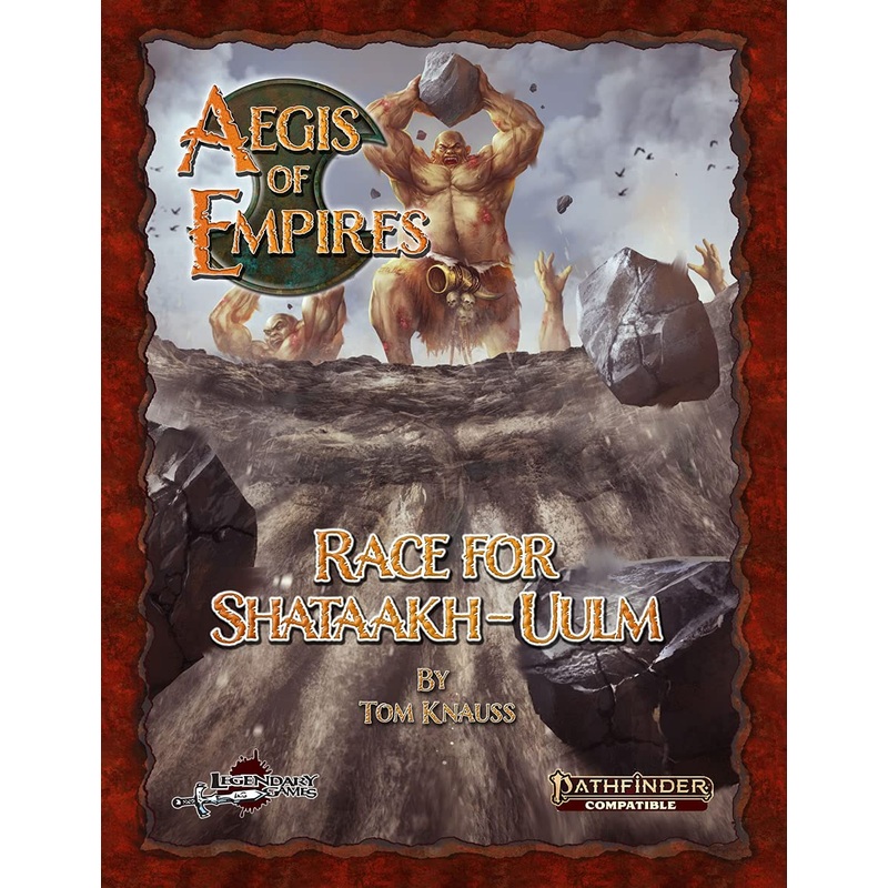 Aegis of Empires 5: Race for Shataakh-Ulm Pathfinder Compatible